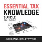 Essential tax knowledge bundle, 2 in 1 bundle: taxes made simple and tax strategies cover image cdn