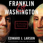 Franklin & Washington : the founding partnership cover image cdn