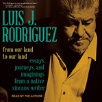 From our land to our land : essays, journeys, and imaginings from a native Xicanx writer cover image cdn