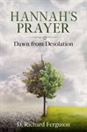 Hannah's prayer. Dawn from Desolation cover image cdn