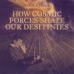 How cosmic forces shape our destinies cover image cdn