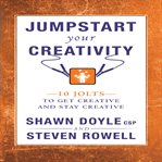 Jumpstart your creativity. 10 Jolts To Get Creative And Stay Creative cover image cdn