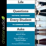 Life questions every student asks : faithful responses to common issues cover image cdn