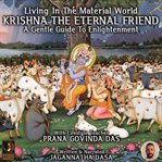 Living in the material world krishna the eternal friend cover image cdn