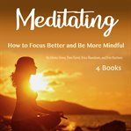 Meditating. How to Focus Better and Be More Mindful cover image cdn