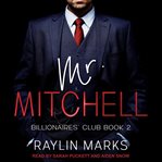 Mr. Mitchell : Billionaires' Club Series, Book 2 cover image cdn