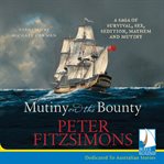 Mutiny on the Bounty : a saga of survival, sex, sedition, mayhem and mutiny cover image cdn
