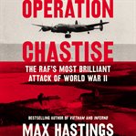 Operation Chastise : the RAF's most brilliant attack of World War II cover image cdn