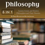 Philosophy. Ancient, Greek, and Modern Philosophers and Their Theories cover image cdn