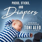 Pucks, sticks, and diapers. Book #11.5 cover image cdn