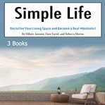 Simple life. Declutter Your Living Space and Become a Real Minimalist cover image cdn
