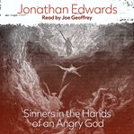 Sinners in the hands of an angry God. : a sermon, preached at Enfield, July 8, 1741, at a time of great awakenings ; and attended with remarkable impressions on many of the hearers. cover image cdn
