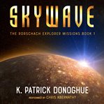 Skywave. [Rorschach explorer missions, book 1] cover image cdn
