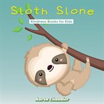 Sloth slone kindness books for kids. Assiduousness cover image cdn