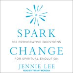 Spark change : 108 provocative questions for spiritual evolution cover image cdn