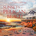 Sunsets at Pelican Beach cover image cdn