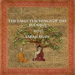 The early teachings of the buddha with sarah shaw cover image cdn