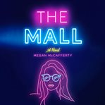 The mall : a novel cover image cdn