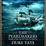 The pearlmakers. The Hunt for La Gracia cover image cdn