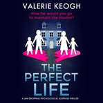 The perfect life: a jaw-dropping psychological thriller cover image cdn