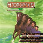 The Unknown : Animorphs Series, Book 14 cover image cdn