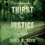 Thirst for justice : a novel cover image cdn