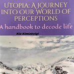 Utopia: a journey into our world of perceptions cover image cdn