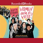 Women win the vote! : 19 for the 19th amendment cover image cdn