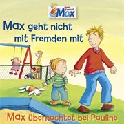 02: max geht nicht mit fremden mit / max übernachtet bei pauline cover image cdn