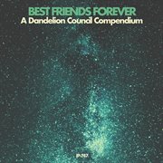 Best friends forever...a dandelion council compendium cover image cdn