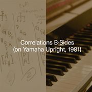 Correlations b-sides (on yamaha upright, 1981) cover image cdn