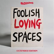 Foolish loving spaces [extended edition] cover image cdn
