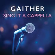 Gaither sing it a cappella cover image cdn