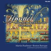 Handel: music for the royal fireworks & water music cover image cdn