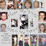 Hear me sing! Watch me dance! cover image cdn