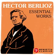 Hector berlioz: essential works cover image cdn