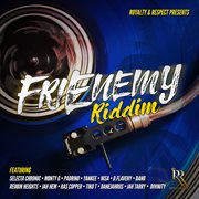 Royalty & respect presents frienemy riddim cover image cdn