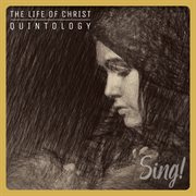 Sing! the life of christ quintology cover image cdn