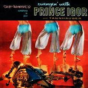 Swingin' with prinz igor and tannhäuser (remastered from the original somerset tapes) cover image cdn