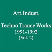 Techno trance works 1991-1992, vol. 2 cover image cdn