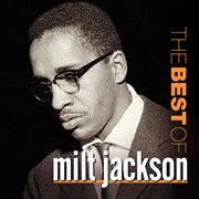 The best of Milt Jackson cover image cdn