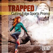 Trapped - cutting edge sports promo cover image cdn