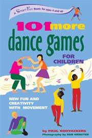101 more dance games for children : new fun and creativity with movement cover image cdn
