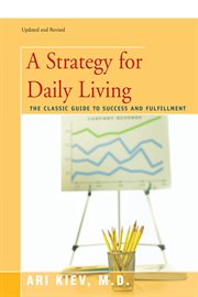 A strategy for daily living. The Classic Guide to Success and Fulfillment cover image cdn