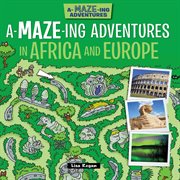 A-maze-ing adventures in africa and europe cover image cdn