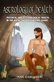 Astrology of health: physical and psychological health in the natal and progressed chart cover image cdn