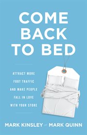Come back to bed. Attract More Foot Traffic and Make People Fall in Love with Your Store cover image cdn