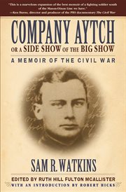 COMPANY AYTCH OR A SIDE SHOW OF THE BIG SHOW : a MEMOIR OF THE CIVIL WAR cover image cdn