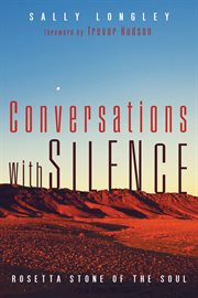 CONVERSATIONS WITH SILENCE : ROSETTA STONE OF THE SOUL cover image cdn
