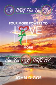 Digg this too!. Four More Powers to Love Life More cover image cdn